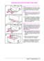 Page 85ENChapter 4:  Problem Solving 73
Clearing Jams from the Input Tray Areas
Note
To remove paper from the Tray 1 area, 
slowly pull the paper out of the printer. 
For all other trays, follow the steps 
below.
1Slide the tray out of the printer, and 
remove any damaged paper from 
the tray.
2If the edge of the paper is visible in 
the feed area, slowly pull the paper 
down and out of the printer. If the 
paper is not visible, look in the top 
cover area (page 74).
Note
Do not force the paper if it will not...