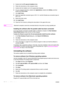 Page 2826Chapter 1 Printer basics ENWW
3
Double-click the  HP LaserJet Installers  folder.
4 Follow the instructions on the computer screen.
5 Double-click the Installer icon for the appropriate language.
6 On your computer hard drive, double-click  Applications, double-click  Utilities, and then 
double-click  Print Center .
7 Click  Add Printer .
8 Select the AppleTalk connection type on OS X 10.1 and the Rendezvous connection type on 
OS X 10.2.
9 Select the printer name.
10 Click  Add Printer .
11 Close the...