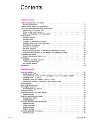 Page 5ENWWContentsiii
Contents
 7
1 Printer basics
Features and benefits of the printer  . . . . . . . . . . . . . . . . . . . . . . . . . . . . . . . . . . . . . . . . . . . . .  . .7
Parts or accessories . . . . . . . . . . . . . . . . . . . . . . . . . . . . . . . . . . . . . . . . . . . . . . . . . . . . . .  .10
External view of printer and accessories  . . . . . . . . . . . . . . . . . . . . . . . . . . . . . . . . . . . . . . . . . . 14
Layout and basic operation of the control panel . . . . . . . . . ....