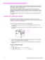 Page 191ENWW Saving resources (permanent resources)189
Saving resources (permanent resources)
Utilities or jobs that you downloaded to the pr inter sometimes include resources (for example, 
fonts, macros, or patterns). Resources that are internally marked as permanent remain in the 
printer memory until you turn the printer off.
If you do not have an embedded or optional hard disk or flash memory card for storing 
downloaded resources, you might want to change the amount of memory allocated to each 
language...