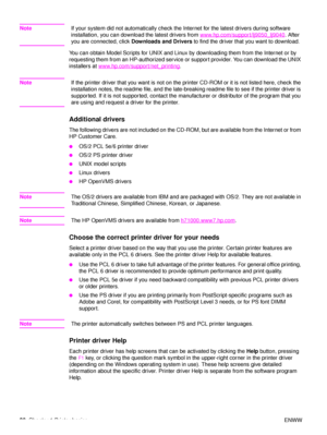 Page 2220Chapter 1 Printer basics ENWW
NoteIf your system did not automatically check the Internet for the latest drivers during software 
installation, you can download the latest drivers from  www.hp.com/support/lj9050_lj9040
. After 
you are connected, click Downloads and Drivers  to find the driver that you want to download.
You can obtain Model Scripts for UNIX and Linux by downloading them from the Internet or by 
requesting them from an HP-authorized service or support provider. You can download the UNIX...