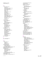 Page 209ENWWIndex207
IP address  142,  173
IPX/SPX settings  177
J
jams
8-bin mailbox  116
clearing 98
duplex printing accessory  103
error messages  123
frequent, troubleshooting  117
left door  105
locations 98
multifunction finisher  107
preventing 36
recovery settings  174
right door  99
standard output bin  105
staple, frequent  136
staple, multifunction finisher  112
staple, stacker/stapler  110
Tray 1  99
Tray 2 or 3  100
Tray 4  101
Jetadmin, HP Web alerts, configuring  95
features 27
firmware upgrades...