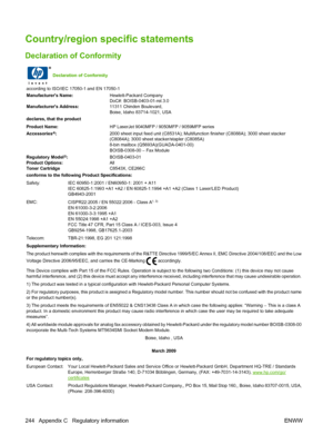 Page 258Country/region specific statements
Declaration of Conformity
 Declaration of Conformity
according to ISO/IEC 17050-1 and EN 17050-1
Manufacturers Name: Hewlett-Packard Company
DoC#: BOISB-0403-01-rel.3.0
Manufacturers Address: 11311 Chinden Boulevard,
Boise, Idaho 83714-1021, USA
declares, that the product
Product Name: HP LaserJet 9040MFP / 9050MFP / 9059MFP series
Accessories
4): 2000 sheet input feed unit (C8531A); Multifunction finisher (C8088A); 3000 sheet stacker
(C8084A); 3000 sheet...