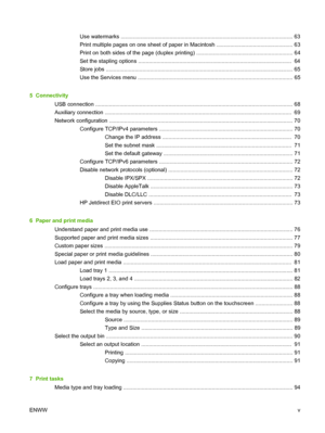 Page 7Use watermarks ................................................................................................................. 63
Print multiple pages on one sheet of paper in Macintosh .................................................. 63
Print on both sides of the page (duplex printing) ............................................................... 64
Set the stapling options .....................................................................................................   64
Store jobs...