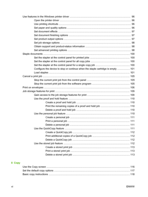 Page 8Use features in the Windows printer driver ........................................................................................  96
Open the printer driver .......................................................................................................  96
Use printing shortcuts ........................................................................................................  96
Set paper and quality options...