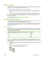 Page 187Manage memory
The MFP has two double data rate (DDR) DIMM slots to provide more MFP memory. DDR DIMMs are
available in 64, 128, and 256 MB, for a maximum of 512 MB.
The MFP has two compact flash slots to provide the following features:
●To add flash-based memory accessory fonts, macros, and patterns, use the appropriate DDR
DIMM.
● To add other flash-based printer languages and MFP options, use the appropriate DDR DIMM.
NOTE:
Single in line memory modules (SIMMs) used on previous HP LaserJet products are...