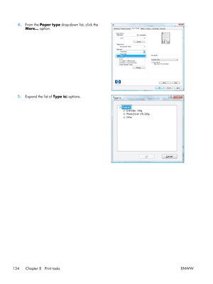 Page 1544.From the  Paper type drop-down list, click the
More…  option.  
5.
Expand the list of  Type is: options.  
134 Chapter 8   Print tasks ENWW
 