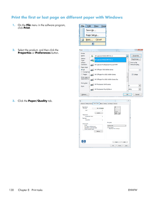 Page 158Print the first or last page on different paper with Windows
1.On the  File menu in the software program,
click  Print.  
2.
Select the product, and then click the
Properties  or Preferences  button.  
3.
Click the  Paper/Quality  tab.  
138 Chapter 8   Print tasks ENWW
 