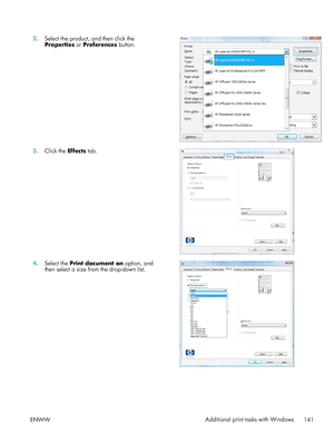 Page 1612.Select the product, and then click the
Properties  or Preferences  button.  
3.
Click the  Effects tab.  
4.Select the  Print document on  option, and
then select a size from the drop-down list.  
ENWW
Additional print tasks with Windows
141
 