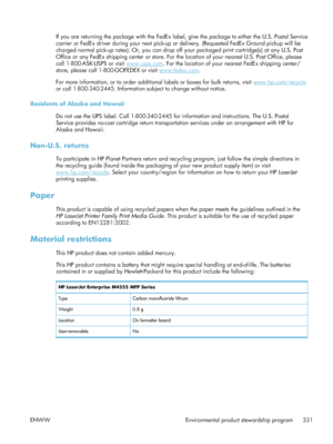 Page 351If you are returning the package with the FedEx label, give the package to either the U.S. Postal Service
carrier or FedEx driver during your next pick-up  or delivery. (Requested FedEx Ground pickup will be
charged normal pick-up rates). Or, you can drop off  your packaged print cartridge(s) at any U.S. Post
Office or any FedEx shipping center or store. For th e location of your nearest U.S. Post Office, please
call 1-800-ASK-USPS or visit 
www.usps.com . For the location of your nearest FedEx shipping...