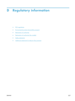 Page 347D Regulatory information
●FCC regulations
●
Environmental product stewardship program
●
Declaration of conformity
●
Declaration of conformity (fax models)
●
Safety statements
●
Additional statements for telecom (fax) products
ENWW 327
 