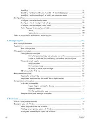 Page 10Load Tray 1 ............................................................................................................ 94
Load Tray 2 and optional Trays 3, 4, and 5 with standard-size paper ........................... 95
Load Tray 2 and optional Trays 3, 4, and 5 with custom-size paper .............................. 97
Configure trays ............................................................................................................... ....... 99
Configure a tray when loading paper...