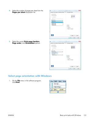 Page 1514.Select the number of pages per sheet from the
Pages per sheet  drop-down list.  
5.
Select the correct Print page borders ,
Page order , and Orientation  options. 
Select page orientation with Windows
1.
On the  File menu in the software program,
click  Print.  
ENWW
Basic print tasks with Windows
131
 