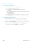 Page 99Configure network settings
View or change network settings
Use the embedded Web server to view or change IP configuration settings.
1. Print a configuration page, and locate the IP address.
●If you are using IPv4, the IP address contains only digits. It has this format:
xxx.xxx.xxx.xxx
● If you are using IPv6, the IP address is a hexadecimal combination of characters and digits. It
has a format similar to this:
xxxx::xxxx:xxxx:xxxx:xxxx
2. To open the embedded Web server, type the IP  address into the...