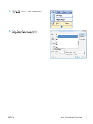 Page 1491.On the  File menu in the software program,
click  Print.  
2.
Select the product, and then click the
Properties  or Preferences  button.  
ENWW
Basic print tasks with Windows
131
 