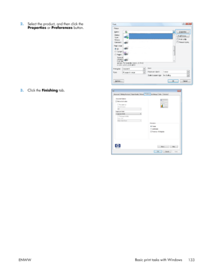 Page 1512.Select the product, and then click the
Properties  or Preferences  button.  
3.
Click the  Finishing  tab.  
ENWW Basic print tasks with Windows
133
 