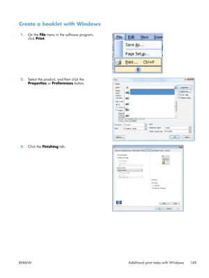 Page 167Create a booklet with Windows
1.On the  File menu in the software program,
click  Print.  
2.
Select the product, and then click the
Properties  or Preferences  button.  
3.
Click the  Finishing  tab.  
ENWW Additional print tasks with Windows
149
 