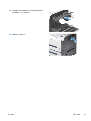 Page 21711.Close the jam-access door, and push the fuser
completely into the product.  
12.
Close the right door.  
ENWW Clear jams
199
 