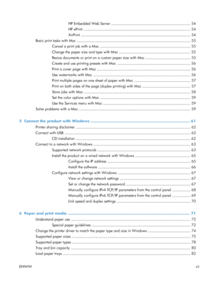 Page 9HP Embedded Web Server ........................................................................ 54
HP ePrint ................................................................................................. 54
AirPrint ................................................................................................... 54
Basic print tasks with Mac .................................................................................................... ... 55
Cancel a print job with a Mac...