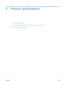 Page 253C Product specifications
●Physical specifications
●
Power consumption, electrical specif ications, and acoustic emissions
●
Environmental specifications
ENWW 235
 