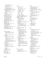 Page 269network settings 173
other links list 174
print tab 172
security settings 173
troubleshooting tools 173
HP Embedded Web Server (EWS) features 170
network connection 170
HP ePrint description 44, 54
HP ePrint, using 137
HP fraud Web site 101
HP Jetdirect print server models including 2
HP Printer Utility 53
HP tough paper 157
HP Universal Print Driver 40
HP Utility 53
HP Utility, Mac 53
HP Web Jetadmin  44, 175
HP Web Services enabling 173
HP Web Services, enabling 137
HP-UX software 45
humidity...