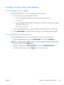 Page 85Configure network settings with Windows
View or change network settings
Use the embedded Web server to view or change IP configuration settings.
1. Print a configuration page, and locate the IP address.
●If you are using IPv4, the IP address contains only digits. It has this format:
xxx.xxx.xxx.xxx
● If you are using IPv6, the IP address is a hexadecimal combination of characters and digits. It
has a format similar to this:
xxxx::xxxx:xxxx:xxxx:xxxx
2. To open the embedded Web server, type the IP...