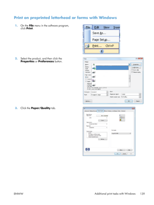 Page 157Print on preprinted letterhead or forms with Windows
1.On the  File menu in the software program,
click  Print.  
2.
Select the product, and then click the
Properties  or Preferences  button.  
3.
Click the  Paper/Quality  tab.  
ENWW Additional print tasks with Windows
139
 