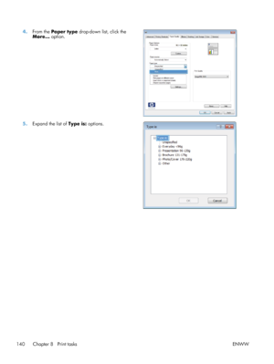 Page 1584.From the  Paper type drop-down list, click the
More...  option.  
5.
Expand the list of  Type is: options.  
140 Chapter 8   Print tasks ENWW
 