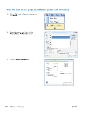 Page 162Print the first or last page on different paper with Windows
1.On the  File menu in the software program,
click  Print.  
2.
Select the product, and then click the
Properties  or Preferences  button.  
3.
Click the  Paper/Quality  tab.  
144 Chapter 8   Print tasks ENWW
 