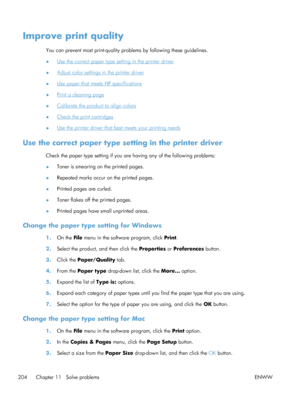 Page 222Improve print quality
You can prevent most print-quality problems by following these guidelines.
●
Use the correct paper type setting in the printer driver
●
Adjust color settings in the printer driver
●
Use paper that meets HP specifications
●
Print a cleaning page
●
Calibrate the product to align colors
●
Check the print cartridges
●
Use the printer driver that be st meets your printing needs
Use the correct paper type setting in the printer driver
Check the paper type setting if you are having any of...