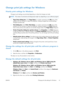 Page 59Change print job settings for Windows
Priority print settings for Windows
Changes to print settings are prioritized depending on where the changes are made:
NOTE:The names of commands and dialog boxes might  vary depending on your software program.
●Page Setup dialog box
: Click Page Setup or a similar command on the  File menu of the
program you are working in to open this dialog  box. Settings changed here override settings
changed anywhere else.
● Print dialog box
: Click Print, Print Setup , or a...