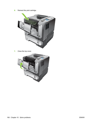 Page 1786.Reinsert the print cartridge.
2
1
3
7.Close the top cover.
2
1
3
2
1
3
166 Chapter 10   Solve problems ENWW
 