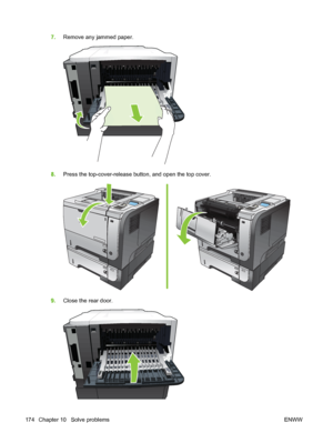 Page 1867.Remove any jammed paper.
8.Press the top-cover-release button, and open the top cover.
2
1
3
2
1
3
2
1
3
2
1
3
9.Close the rear door.
174 Chapter 10   Solve problems ENWW
 