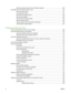 Page 8Stop the current print job from the software program ...................................................... 100
Use features in the Windows printer driver .................................................................................... .. 101
Open the printer driver ..................................................................................................... 1 01
Use printing shortcuts ...................................................................................................... 1 01...