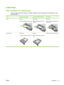 Page 93Load trays
Paper orientation for loading trays
If you are using paper that requires a specific orientation, load it according to the information in the
following table.
TraySingle-sided printingAutomatic duplex printingEnvelopes
Tray 1Face-up
Top edge leading into the productFace-down
Bottom edge leading into the
productFace-up
Short, postage end leading into
the product
All other traysFace-down
Top edge at the front of the trayFace-up
Bottom edge at the front of the
trayPrint envelopes only from Tray...