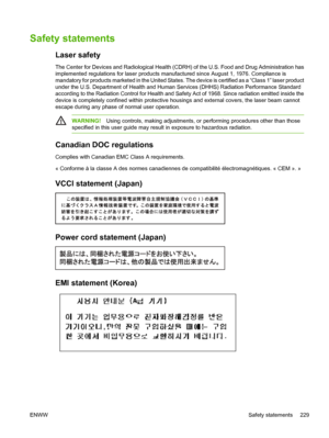 Page 241Safety statements
Laser safety
The Center for Devices and Radiological Health (CDRH) of the U.S. Food and Drug Administration has
implemented regulations for laser products m anufactured since August 1, 1976. Compliance is
mandatory for products marketed in the United States . The device is certified as a “Class 1” laser product
under the U.S. Department of Health and Human  Services (DHHS) Radiation Performance Standard
according to the Radiation Control for Health and Safety Act of 1968. Since...