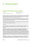 Page 221B Service and support
Hewlett-Packard limited warranty statement
HP PRODUCT DURATION OF LIMITED WARRANTY
HP LaserJet M3027, M3027x, M3035, and M3035xs One-year on-site warranty
HP warrants to you, the end-user customer, that HP hardwa re and accessories will be free from defects in materials
and workmanship after the date of purchase, for the period  specified above. If HP receives notice of such defects
during the warranty period, HP will, at  its option, either repair or replace products  which prove...