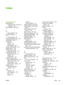 Page 255Index
Symbols/Numerics
500-sheet traysunexpected size or type errormessage 155
500–sheet tray.  See tray 3
A
A4 sizes supported 63
A4 paper settings 41
A5 sizes supported 63
access denied message 159
accessibility features 3
accessories features 3
ordering 204
part numbers 205
acoustic specifications 219
activity log, fax 125
address book, e-mail deleting addresses 116
address books, e-mail adding addresses 115
clearing 47
recipient lists 115
address books, e-mail auto-complete function 114
LDAP server...