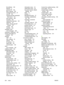 Page 256EconoMode 135
features 3
genuine HP 135
jams, clearing 169
management menu 27
non-HP 135
ordering through embeddedWeb server 131
part numbers 205
recycling 223
replacement intervals 135
replacing 137
status, viewing with HP
Toolbox 127
storage 135
warranty 210
cartridges, print error messages 160
characters, misformed 184
chosen personality not available 159
cleaning
ADF 141
auto, settings 44
exterior 140
lid backing 141
paper path 143
scanner glass 140
clock error message 154
collating copies 105...