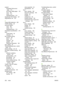 Page 264supportembedded Web server
links 131
HP Printer Utility pages 133
Linux 201
online 212
repacking device 214
Support tab, HP Toolbox 127
SupportPack, HP 215
T
Taiwan EMI statement 230
TCP/IP settings 28
technical support Linux 201
online 212
repacking device 214
temperature specifications 219
tests control panel 46
networks 31
text, problem-solving blurred 187
blurry 191
dropouts 181
garbled 151
misformed characters 184
time, setting 25
Time/Scheduling menu, control panel 25
timeout settings 28,  40
tire...