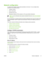 Page 63Network configuration
You might need to configure certain network parameters on the device. You can configure these
parameters in the following locations:
●Installation software
● Device control panel
● Embedded Web server
● Management software (HP Web Jetadmin or HP LaserJet Utility for Macintosh)
NOTE
For more information about using the embedded Web server, see Use the embedded
Web server
For more information on supported networks  and network configuration tools, see the HP Jetdirect Print
Server...