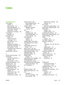 Page 283Index
Symbols/Numerics
3-bin mailboxcapacity 5
jams, clearing 198
media specifications 75
media types supported 72
part number 8, 235
reattach error message 186
3-bin mailbox
selecting 90
500-sheet trays
adding 8
insert or close errormessage 184
jams, clearing 195
loading 79
locking and unlocking 9
media sizes supported 73
part numbers 8, 235
unexpected size or type error
message 180
500sheet tray.  See tray 3
A
access denied message 178
accessories locking and unlocking 9
ordering 234
part numbers 8,...