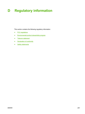 Page 263D Regulatory information
This section contains the following regulatory information:
●
FCC regulations
●
Environmental product stewardship program
●
Telecom statement
●
Declaration of conformity
●
Safety statements
ENWW 251
 