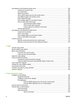 Page 8Use features in the Windows printer driver .................................................................................... ... 106
Create and use quick sets .................. .................................................................. ............ 106
Use watermarks .........................................................\
.......................................................  107
Resize documents ...................