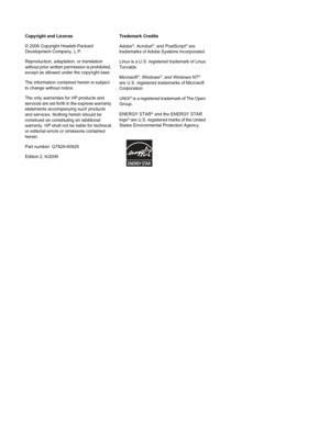 Page 4Copyright and License 
© 2006 Copyright Hewlett-Packard Development Company, L.P. 
Reproduction, adaptation, or translation 
without prior written permission is prohibited,
except as allowed under the copyright laws. 
The information contained herein is subject to change without notice. 
The only warranties for HP products and 
services are set forth in the express warranty
statements accompanying such products
and services. Nothing herein should be construed as constituting an additional 
warranty. HP...