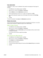 Page 115Use watermarks
A watermark is a notice, such as Confidential, that is printed in the background of each page of a
document.
1.On the File menu in the software program, click Print.
2.Select the driver, and then click Properties or Preferences.
3.From the Effects tab, click the Watermarks drop-down list.
4.Click the watermark that you want to use. To create a new watermark, click Edit.
5.If you want the watermark to appear only on the first page of the document, click First Page
Only.
6.Click OK.
To...