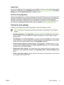 Page 23Update Now
If you have modified the device configuration since installation, the driver can be automatically updated
with the new configuration. In the Properties dialog box (see 
Open the printer drivers), on the Device
Settings tab, click the Update Now button to update the driver.
HP Driver Preconfiguration
HP Driver Preconfiguration is a software architecture and set of tools that you can use to customize and
distribute HP software in managed corporate printing environments. Using HP Driver...