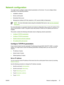 Page 69Network configuration
You might need to configure certain network parameters on the device. You can configure these
parameters in the following locations:
●Installation software
●Device control panel
●Embedded Web server
●Management software (HP Web Jetadmin or HP LaserJet Utility for Macintosh)
NOTEFor more information about using the embedded Web server, see Use the embedded
Web server
For more information on supported networks and network configuration tools, see the HP Jetdirect Print
Server...