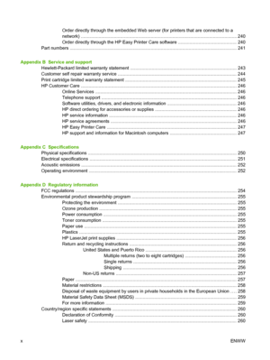 Page 12Order directly through the embedded Web server (for printers that are connected to a
network) ........................................................................................................................... 240
Order directly through the HP Easy Printer Care software .............................................. 240
Part numbers .................................................................................................................................... 241
Appendix B  Service and...