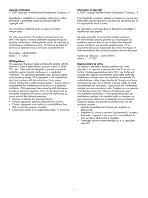 Page 2
Copyright and License
© 2007 Copyright Hewlett-Packard Development Company, L.P.
Reproduction, adaptation or translation without prior written 
permission is prohibited, except as allowed under the 
copyright laws.
The information contained herein is subject to change 
without notice.
The only warranties for HP products and services are set
forth in the express warranty statements accompanying such 
products and services.  Nothing herein should be construed as
constituting an additional warranty. HP...